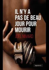 Couverture du livre Il n'y a pas de beau jour pour mourir - Jol Nivard