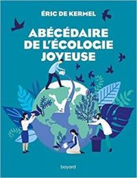 Couverture du livre Abécédaire de l'écologie joyeuse - Ric De Kermel