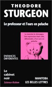 Theodore Sturgeon - Marianne Leconte - Le Professeur et l'Ours en peluche