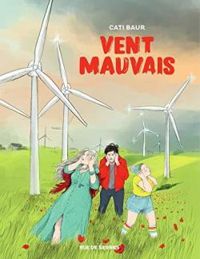 Couverture du livre Vent mauvais - Cati Baur