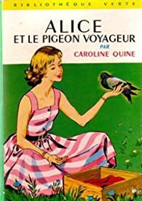 Couverture du livre Alice et le pigeon voyageur  - Caroline Quine