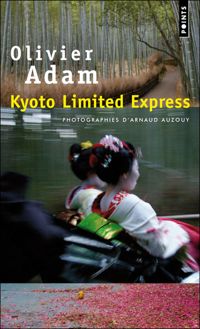 Couverture du livre Kyoto limited Express - Olivier Adam