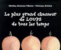 Couverture du livre Le plus grand chasseur de Loups de tous les temps - Christine Naumann Villemin - Marianne Barcilon