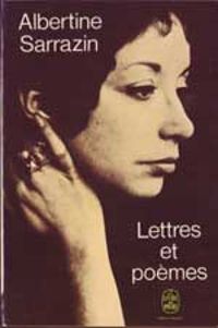 Albertine Sarrazin - Lettres et poèmes