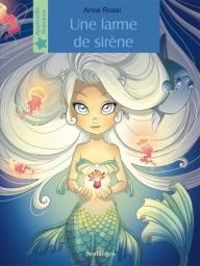 Couverture du livre Une larme de sirène - Anne Rossi