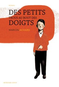 Marion Achard - Des petits trous au bout des doigts