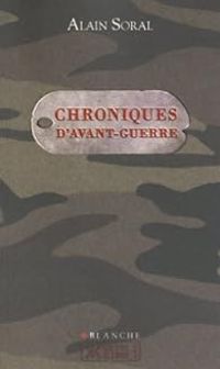 Couverture du livre Chroniques d'avant-guerre - Alain Soral