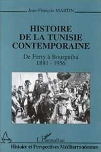 Couverture du livre Histoire de la Tunisie contemporaine  - Jean Francois Martin