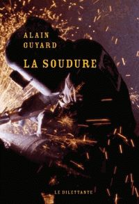 Alain Guyard - La Soudure