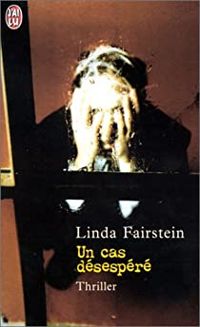 Couverture du livre Un cas désespéré - Linda Fairstein