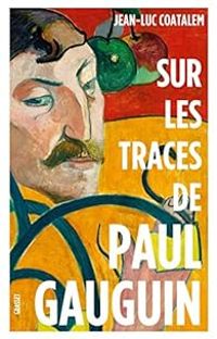 Couverture du livre Sur les traces de Paul Gauguin - Jean Luc Coatalem