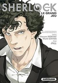 Couverture du livre Le grand jeu - Steven Moffat - Jay  - Mark Gatiss