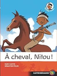 Marc Cantin - Sebastien Pelon - A cheval, Nitou !