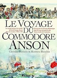 Couverture du livre Le voyage du commodore Anson - Christian Perrissin - Matthieu Blanchin