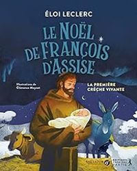 Couverture du livre Le Noël de François d'Assise - Eloi Leclerc