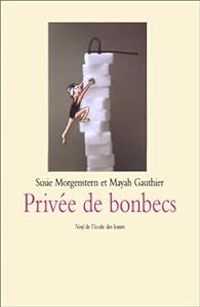 Susie Morgenstern - Mayah Morgenstern - Mayah Gauthier - Privée de bonbecs