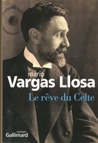 Mario Vargas Llosa - Le rêve du Celte