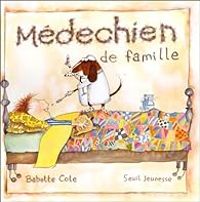 Couverture du livre Médechien de famille - Babette Cole