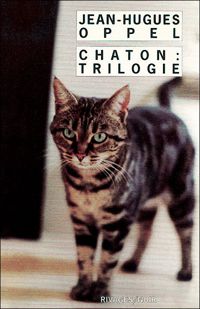 Couverture du livre Chaton : trilogie - Jean Hugues Oppel