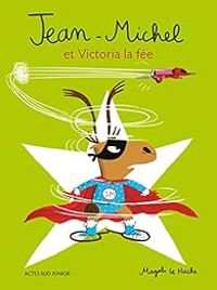 Couverture du livre Jean-Michel et la fée Victoria - Magali Le Huche