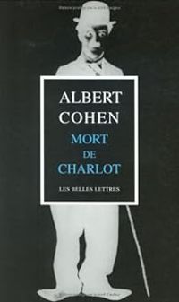 Couverture du livre Mort de Charlot  - Albert Cohen