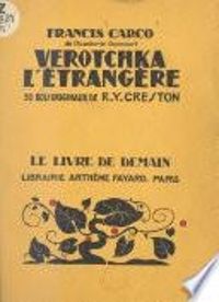 Couverture du livre Verotchka l'étrangère ou le goût du malheur - Francis Carco