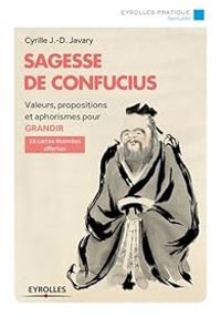 Couverture du livre Sagesse de Confucius - Cyrille Javary