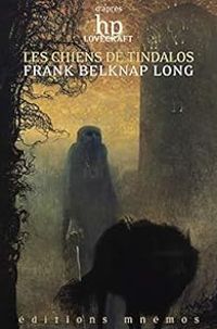 Couverture du livre Les chiens de Tindalos - Frank Belknap Long