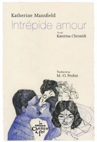 Katherine Mansfield - Intrépide amour