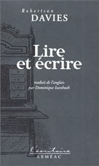 Couverture du livre Lire et écrire - Robertson Davies