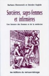 Barbara Ehrenreich - Deirdre English - Sorcières, sages-femmes et infirmières 