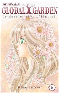 Couverture du livre Global Garden - T06 - Saki Hiwatari