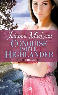 Julianne Maclean - Conquise par le Highlander