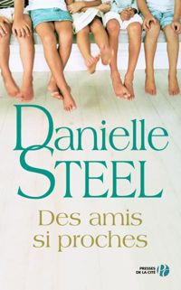 Couverture du livre Des amis si proches - Danielle Steel