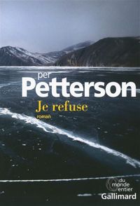 Couverture du livre Je refuse - Per Petterson