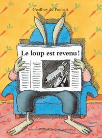 Couverture du livre Le loup est revenu ! - Geoffroy De Pennart