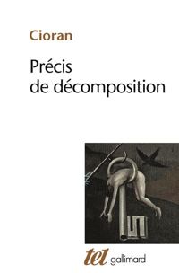 Emile Michel Cioran - Précis de décomposition