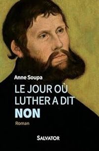 Couverture du livre Le jour où Luther a dit non - Anne Soupa