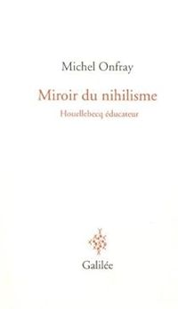 Couverture du livre Miroir du nihilisme - Michel Onfray