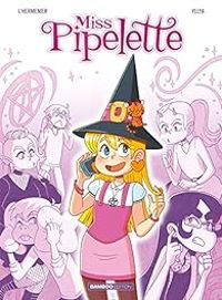 Couverture du livre Miss Pipelette - Yllya  - Maxe Lhermenier