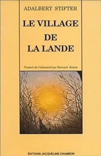 Couverture du livre Le Village de la lande - Adalbert Stifter