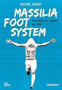 Couverture du livre Massilia foot system - Michel Henry