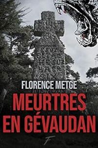 Couverture du livre Meurtres en Gévaudan - Florence Metge