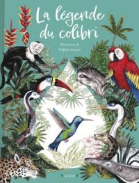 Couverture du livre La légende du colibri - Delphine Jacquot