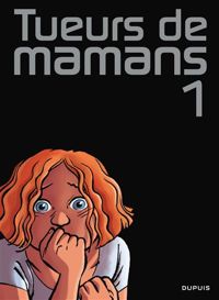 Couverture du livre Tueurs de mamans 1 - Zidrou 