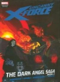 Couverture du livre Uncanny X-Force 4: The Dark Angel Saga 2 - Rick Remender