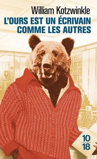 Couverture du livre L'ours est un écrivain comme les autres - William Kotzwinkle