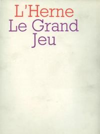 Couverture du livre Le Grand Jeu - Rene Daumal - Roger Vailland - Roger Gilbert Lecomte