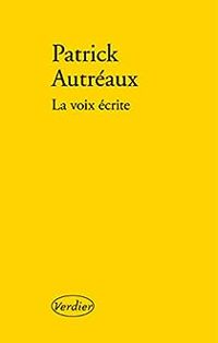 Patrick Autreaux - La voix écrite