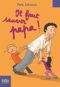 Pete Johnson - Il faut sauver papa !